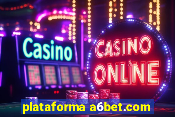 plataforma a6bet.com